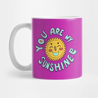 You are my susnshine Mug